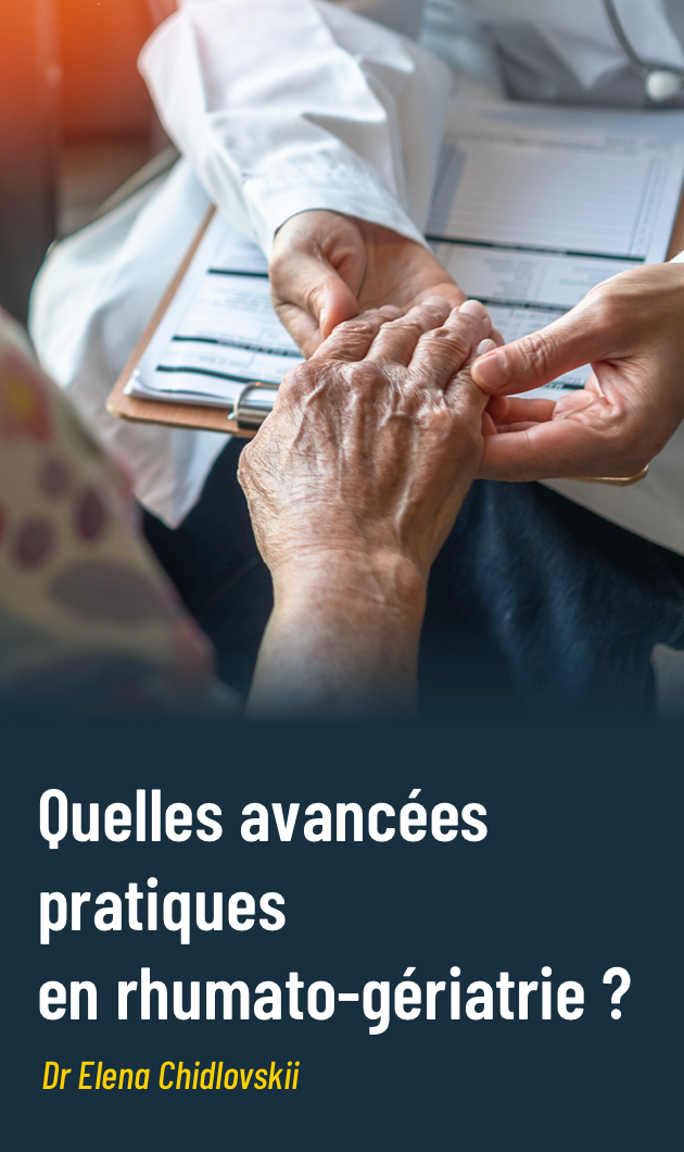 Quoi de neuf en rhumato-gériatrie ? - Congrès Prescriptions et parcours  adaptés aux personnes âgées (PAPA) 2024