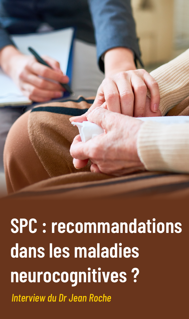 Troubles psychologiques et comportementaux dans  les maladies neurocognitives - Nouvelles recommandations