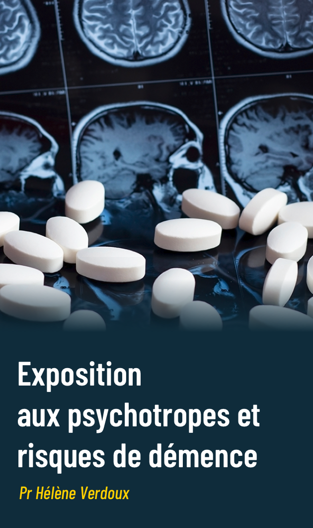 Est-ce que l’exposition  aux psychotropes modifie  le risque de démence ?